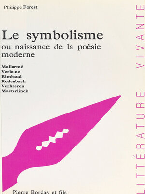 cover image of Le Symbolisme ou Naissance de la poésie moderne